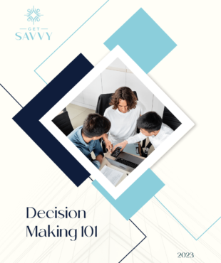 Decision Making 101 | Get Savvy