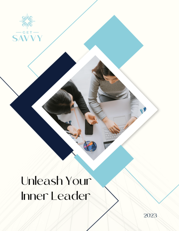 Unleash Your Inner Leader | Get Savvy