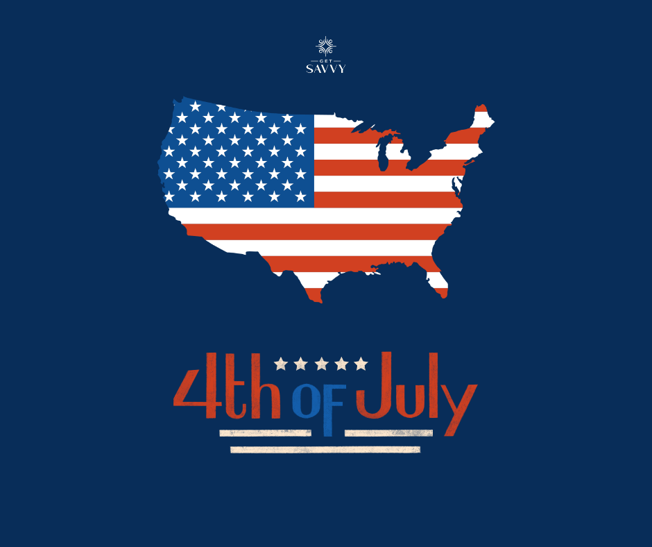 Get Savvy Expert Advice | Happy 4th of July | Small Business Solutions
