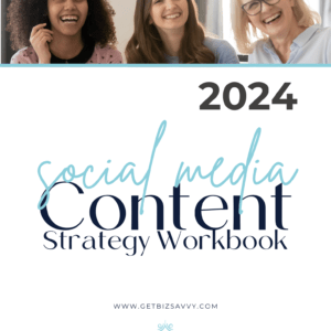 Women's Business Resource Community | 2024 Social Media Content Creation Strategy Workbook | Be Bold Get Savvy Small Business Solutions