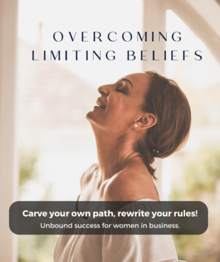 Overcoming Limiting Beliefs | Women's Business Resource Community | Small Business Strategies and Solutions | Get Savvy | Workbook | Worksheet