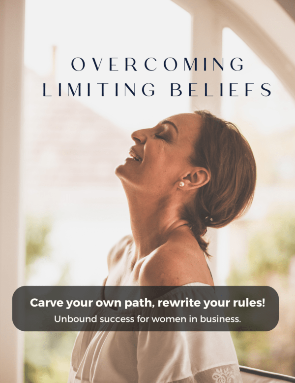Overcoming Limiting Beliefs | Women's Business Resource Community | Small Business Strategies and Solutions | Get Savvy | Workbook | Worksheet