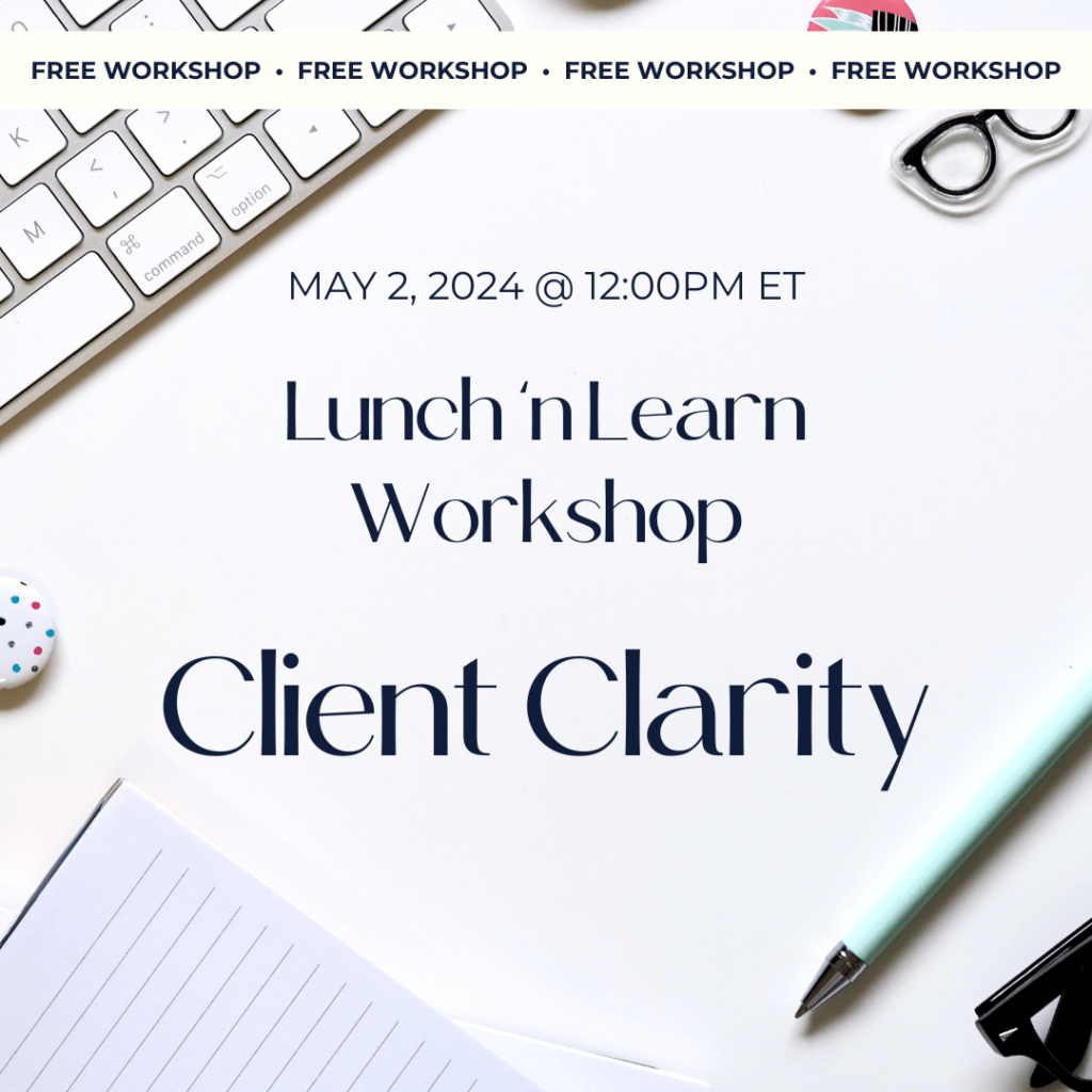 Client Clarity ~ Lunch 'n Learn | Women's Business Resource Community | Be Bold | Get Savvy