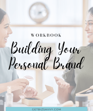 Build Your Personal Brand | Workbook | Women's Business Resource Community | Be Bold | Get Savvy