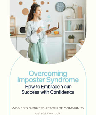 Overcoming Imposter Syndrome ~ How to Embrace Your Success with Confidence | Workbook | Women's Business Resource Community | Be Bold | Get Savvy