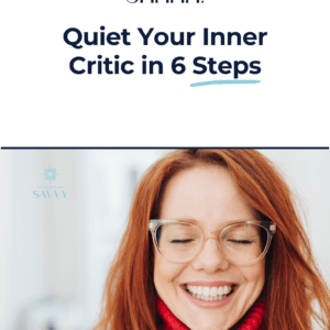 Quiet Your Inner Critic | Worksheet | Women's Business Resource Community | Be Bold | Get Savvy