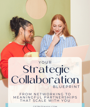Get Savvy Pro Tools | Be Bold Get Savvy Small Business Solutions | Women's Business Resource Community | Strategic Collaboration Workbook